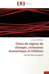Choix de regime de changes, croissance economique et inflation - cas des pays emergents