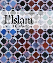 L'islam - arts et civilisations