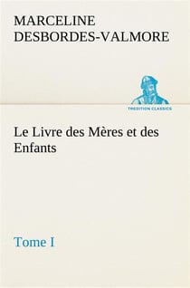 Le livre des meres et des enfants, tome i - le livre des meres et des enfants tome i
