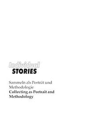 Individual stories - collecting as portrait and methodology