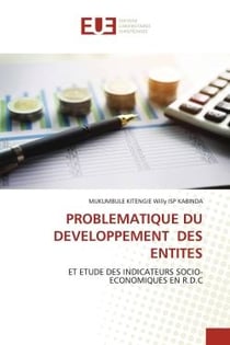 PROBLEMATIQUE DU DEVELOPPEMENT DES ENTITES : ET ETUDE DES INDICATEURS SOCIO-ECONOMIQUES EN R.D.C