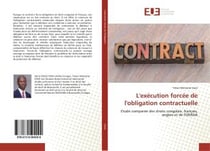 L'execution forcee de l'obligation contractuelle - etude comparee des droits congolais, francais, an