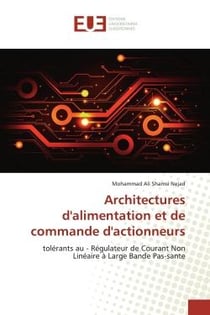 Architectures d'alimentation et de commande d'actionneurs : tolérants au - Régulateur de Courant Non Linéaire à Large Bande Pas-sante