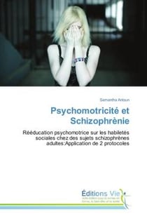 Psychomotricite et Schizophrenie : Reeducation psychomotrice sur les habiletes sociales chez des sujets schizophrEnes adultes
