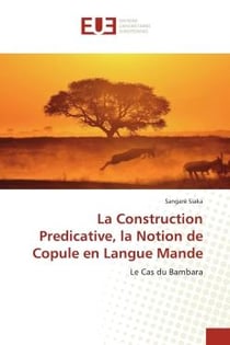 La Construction Predicative, la Notion de Copule en Langue Mande : Le Cas du Bambara