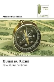 Guide du Riche : Mon Guide Du Riche