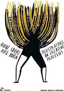 How ideas are born : illustrators on creative processes