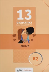 Gramatika lan-koadernoa 13  (B2) aditza