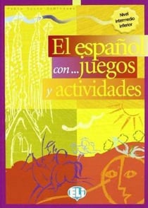 El Espanol Con Juegos Y Actividades: Volume 2