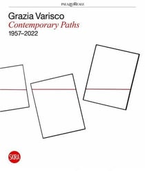 Grazia Varisco : contemporary paths 1957-2022