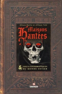 Maisons hantées & lieux fantomatiques du monde entier