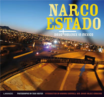 Narco estado - drug + violence in Mexico