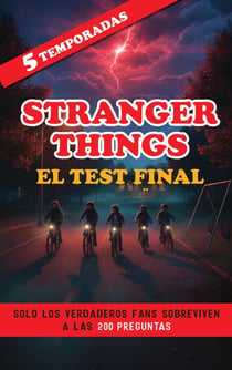 Stranger Things: El Test Final : Solo los Verdaderos Fans Sobreviven a las 200 Preguntas sobre las 5 Temporadas. Libro Stranger...