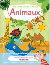 Mon grand livre de réponses : animaux