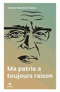 Ma patrie a toujours raison