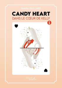 Candy Heart : Dans le c?ur de Kelly