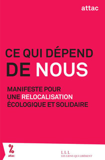 Ce qui dépend de nous - manifeste pour une relocalisation écologique et solidaire