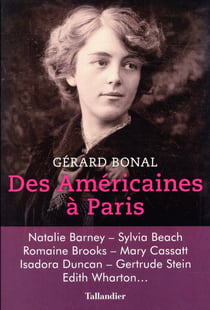 Des américaines à paris - actrices, mécènes, écrivaines, danseuses. 1950-1920