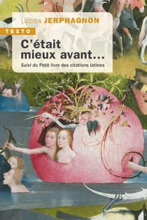 C'était mieux avant - petit livre des citations latines