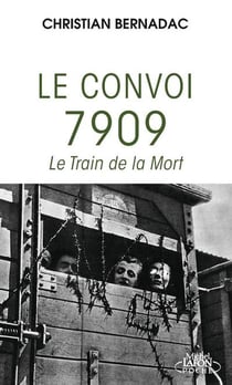 Le convoi 7909 : Le train de la mort