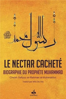 Le nectar cacheté : biographie du prophète Muhammad