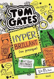 Tom Gates Tome 10 : hyper brillant (ou presque)