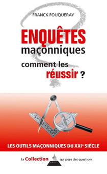 Enquêtes maçonniques : comment les réussir ?