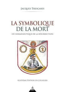 La symbolique de la mort : Ou herméneutique de la résurrection (8e édition)