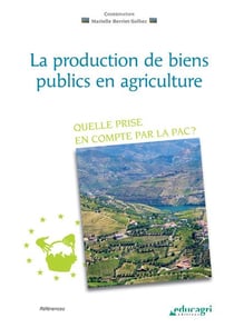 La production de biens publics en agriculture - quelle prise en compte par la pac ?