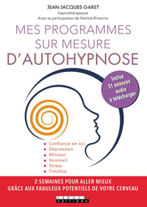 Mes programmes sur mesure d'autohypnose - confiance en soi, dépression, minceur, sommeil, stress, timidité