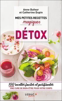 Mes petites recettes magiques : détox - 100 recettes faciles et purifiantes - une cure de bien-être pour votre corps