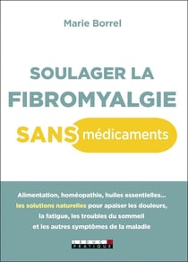 Soulager la fibromyalgie sans médicaments