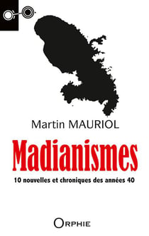 Madianismes - 10 nouvelles et chroniques des années 40