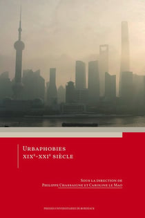 Urbaphobies XIXe-XXIe siècles