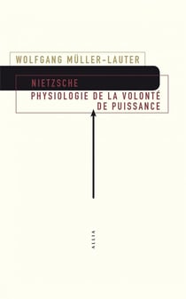 Nietzsche - physiologie de la volonté de puissance