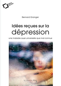 La Depression idées Recues Sur Le Mal Du Siecle