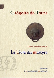 Le livre des martyrs : Oeuvres complètes tome 4