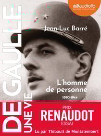 De Gaulle, une vie Tome 1 : L'homme de personne 1890-1944