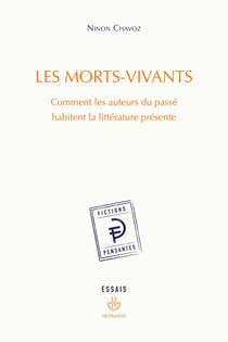 Les morts-vivants : Comment les auteurs du passé habitent la littérature présente