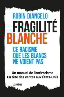 Fragilité blanche - ce racisme que les blancs ne voient pas