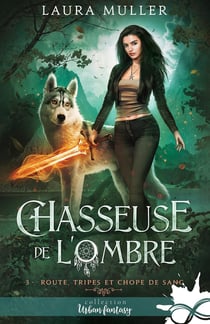 Chasseuse de l'ombre Tome 3 : Route, tripes et chope de sang