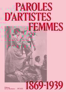 Paroles d'artistes femmes : 1869-1939