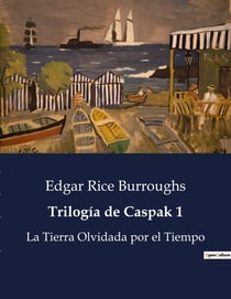 Trilogia de Caspak 1 : La Tierra Olvidada por el Tiempo