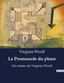 La Promenade du phare : Un roman de Virginia Woolf
