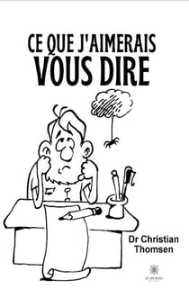 Ce que j'aimerais vous dire