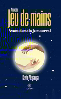 Nouveau jeu de mains : Avant demain je mourrai