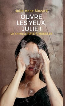 Ouvre les yeux, Julie ! : La famille pâte à modeler