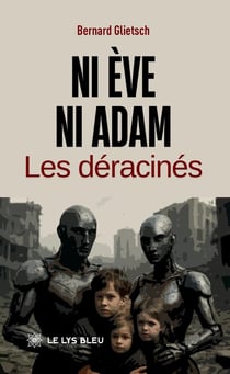 Ni Ève ni Adam : Les déracinés