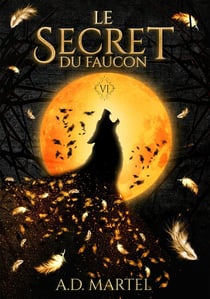 Le Secret du Faucon : Tome 6