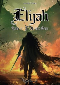 Elijah Tome 3 - l'île aux ours